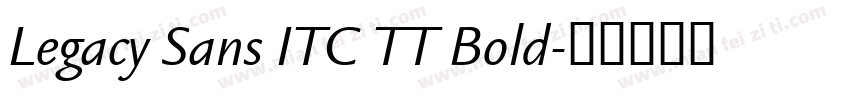 Legacy Sans ITC TT Bold字体转换